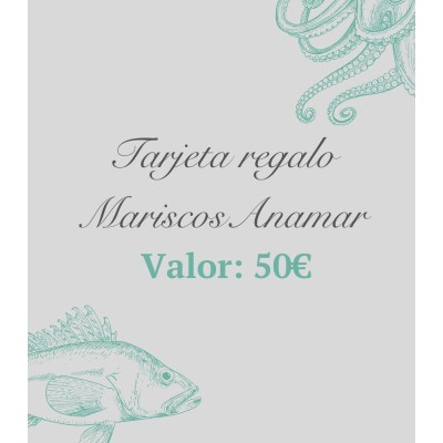 Tarjeta regalo Mariscos Anamar 50€ – Pescado y marisco fresco online